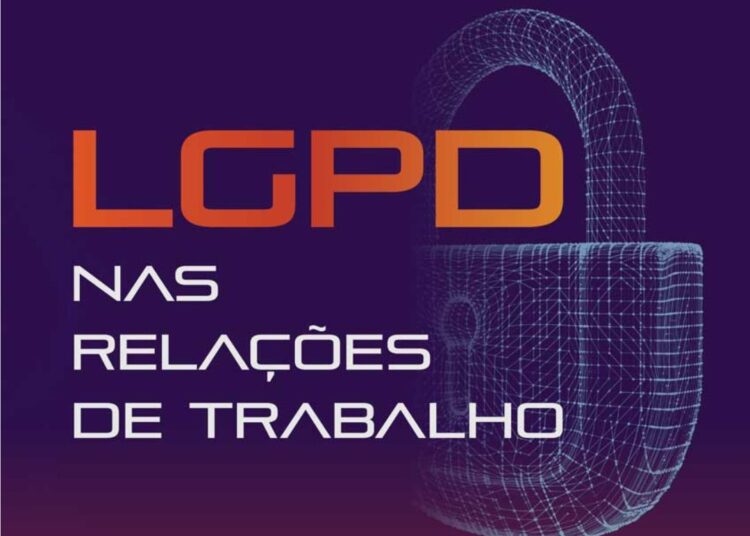 Imagem: Livro: LGPD nas Relações de Trabalho
Autores Fabrício Lima Silva, Iuri Pinheiro, Vólia Bomfim